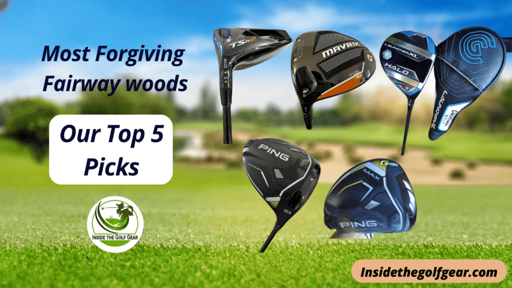 Top 5 Most Forgiving Fairway Woods for High Handicappers