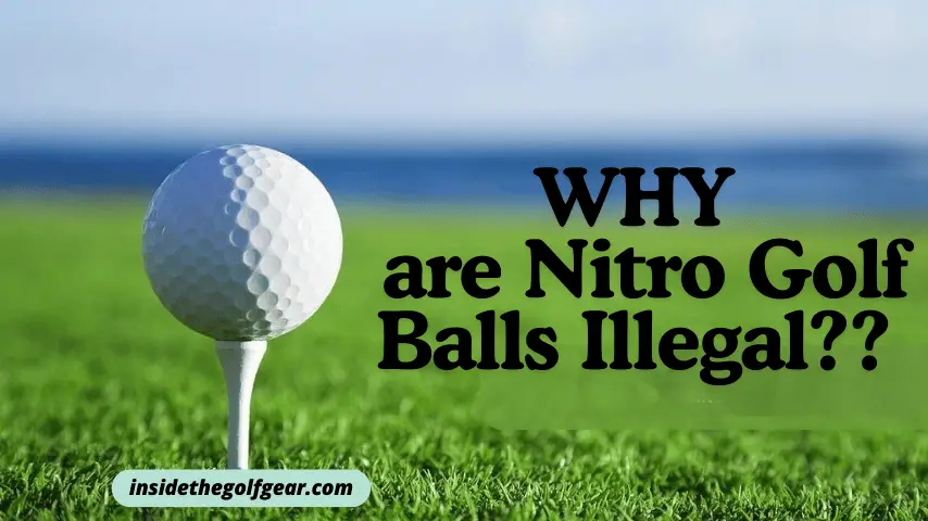 why are nitro golf balls illegal