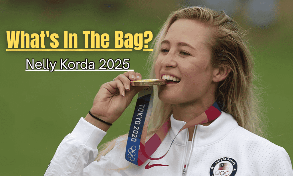 Nelly Korda What's In The Bag 2025